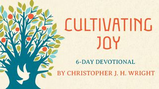 Cultivating Joy Isaiah 65:17-25 The Message