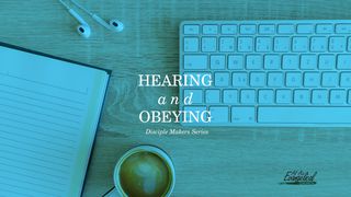 Hearing And Obeying - Disciple Makers Series #2 Matthew 3:8-9 American Standard Version