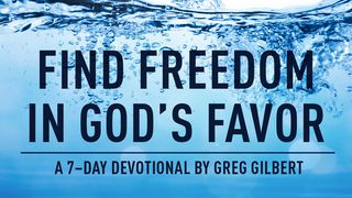 Find Freedom In God's Favor Exodus 33:18-23 New King James Version