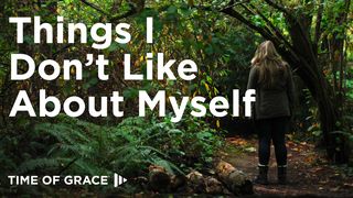 Things I Don't Like About Myself: Devotions From Time Of Grace Proverbs 14:15 The Message