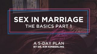 Sex in Marriage: The Basics—Part 1 Mark 10:8 Amplified Bible