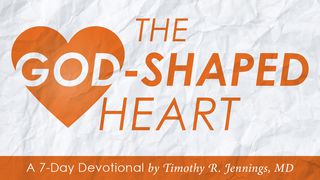 The God-Shaped Heart Romans 7:7 New International Version