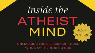 Inside The Atheist Mind: 5-Day Devotional Proverbs 3:7 New International Version