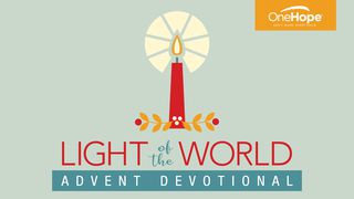 Light of the World - Advent Devotional Romans 8:24-25 New International Version