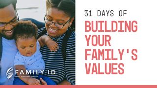 Family Id: 31 Days of Building Your Family's Values Proverbs 11:1 The Message