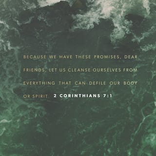 2 Corinthians 7:1-16 - Because we have these promises, dear friends, let us cleanse ourselves from everything that can defile our body or spirit. And let us work toward complete holiness because we fear God.
Please open your hearts to us. We have not done wrong to anyone, nor led anyone astray, nor taken advantage of anyone. I’m not saying this to condemn you. I said before that you are in our hearts, and we live or die together with you. I have the highest confidence in you, and I take great pride in you. You have greatly encouraged me and made me happy despite all our troubles.

When we arrived in Macedonia, there was no rest for us. We faced conflict from every direction, with battles on the outside and fear on the inside. But God, who encourages those who are discouraged, encouraged us by the arrival of Titus. His presence was a joy, but so was the news he brought of the encouragement he received from you. When he told us how much you long to see me, and how sorry you are for what happened, and how loyal you are to me, I was filled with joy!
I am not sorry that I sent that severe letter to you, though I was sorry at first, for I know it was painful to you for a little while. Now I am glad I sent it, not because it hurt you, but because the pain caused you to repent and change your ways. It was the kind of sorrow God wants his people to have, so you were not harmed by us in any way. For the kind of sorrow God wants us to experience leads us away from sin and results in salvation. There’s no regret for that kind of sorrow. But worldly sorrow, which lacks repentance, results in spiritual death.
Just see what this godly sorrow produced in you! Such earnestness, such concern to clear yourselves, such indignation, such alarm, such longing to see me, such zeal, and such a readiness to punish wrong. You showed that you have done everything necessary to make things right. My purpose, then, was not to write about who did the wrong or who was wronged. I wrote to you so that in the sight of God you could see for yourselves how loyal you are to us. We have been greatly encouraged by this.
In addition to our own encouragement, we were especially delighted to see how happy Titus was about the way all of you welcomed him and set his mind at ease. I had told him how proud I was of you—and you didn’t disappoint me. I have always told you the truth, and now my boasting to Titus has also proved true! Now he cares for you more than ever when he remembers the way all of you obeyed him and welcomed him with such fear and deep respect. I am very happy now because I have complete confidence in you.