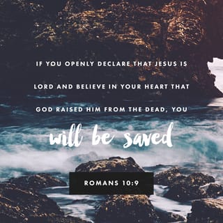 Romans 10:9-18 - If you declare with your mouth, “Jesus is Lord,” and believe in your heart that God raised him from the dead, you will be saved. For it is with your heart that you believe and are justified, and it is with your mouth that you profess your faith and are saved. As Scripture says, “Anyone who believes in him will never be put to shame.” For there is no difference between Jew and Gentile—the same Lord is Lord of all and richly blesses all who call on him, for, “Everyone who calls on the name of the Lord will be saved.”
How, then, can they call on the one they have not believed in? And how can they believe in the one of whom they have not heard? And how can they hear without someone preaching to them? And how can anyone preach unless they are sent? As it is written: “How beautiful are the feet of those who bring good news!”
But not all the Israelites accepted the good news. For Isaiah says, “Lord, who has believed our message?” Consequently, faith comes from hearing the message, and the message is heard through the word about Christ. But I ask: Did they not hear? Of course they did:
“Their voice has gone out into all the earth,
their words to the ends of the world.”