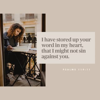 Psalm 119:10-16 - With my whole heart I seek you;
let me not wander from your commandments!
I have stored up your word in my heart,
that I might not sin against you.
Blessed are you, O LORD;
teach me your statutes!
With my lips I declare
all the rules of your mouth.
In the way of your testimonies I delight
as much as in all riches.
I will meditate on your precepts
and fix my eyes on your ways.
I will delight in your statutes;
I will not forget your word.