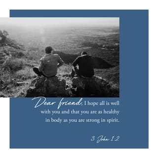 3 John 1:2-3 - Beloved friend, I pray that you are prospering in every way and that you continually enjoy good health, just as your soul is prospering.
I was filled with joy and delight when the brothers arrived and informed me of your faithfulness to the truth. They told me how you live continually in the truth of Christ.