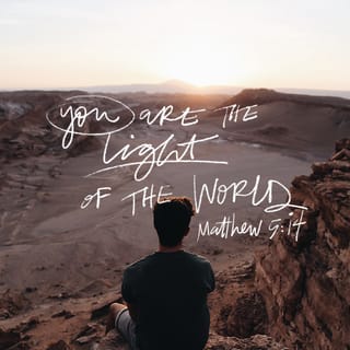 Matthew 5:14 - “You are light for the world. A city cannot be hidden when it is located on a hill.