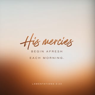 Lamentations 3:22-33 - The faithful love of the LORD never ends!
His mercies never cease.
Great is his faithfulness;
his mercies begin afresh each morning.
I say to myself, “The LORD is my inheritance;
therefore, I will hope in him!”

The LORD is good to those who depend on him,
to those who search for him.
So it is good to wait quietly
for salvation from the LORD.
And it is good for people to submit at an early age
to the yoke of his discipline:

Let them sit alone in silence
beneath the LORD’s demands.
Let them lie face down in the dust,
for there may be hope at last.
Let them turn the other cheek to those who strike them
and accept the insults of their enemies.

For no one is abandoned
by the Lord forever.
Though he brings grief, he also shows compassion
because of the greatness of his unfailing love.
For he does not enjoy hurting people
or causing them sorrow.