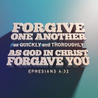 Ephesians 4:31 - Do not be bitter or angry or mad. Never shout angrily or say things to hurt others. Never do anything evil.