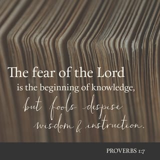 Proverbs 1:7-8 NCV