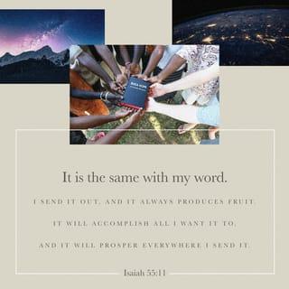 Isaiah 55:8-11-12-13 - “I don’t think the way you think.
The way you work isn’t the way I work.”
GOD’s Decree.
“For as the sky soars high above earth,
so the way I work surpasses the way you work,
and the way I think is beyond the way you think.
Just as rain and snow descend from the skies
and don’t go back until they’ve watered the earth,
Doing their work of making things grow and blossom,
producing seed for farmers and food for the hungry,
So will the words that come out of my mouth
not come back empty-handed.
They’ll do the work I sent them to do,
they’ll complete the assignment I gave them.

“So you’ll go out in joy,
you’ll be led into a whole and complete life.
The mountains and hills will lead the parade,
bursting with song.
All the trees of the forest will join the procession,
exuberant with applause.
No more thistles, but giant sequoias,
no more thornbushes, but stately pines—
Monuments to me, to GOD,
living and lasting evidence of GOD.”