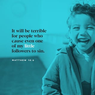 Matthew 18:6-9 - If one of these little children believes in me, and someone causes that child to sin, it would be better for that person to have a large stone tied around the neck and be drowned in the sea. How terrible for the people of the world because of the things that cause them to sin. Such things will happen, but how terrible for the one who causes them to happen! If your hand or your foot causes you to sin, cut it off and throw it away. It is better for you to lose part of your body and live forever than to have two hands and two feet and be thrown into the fire that burns forever. If your eye causes you to sin, take it out and throw it away. It is better for you to have only one eye and live forever than to have two eyes and be thrown into the fire of hell.