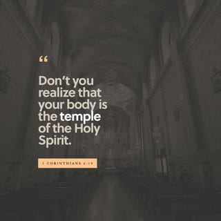 1 Corinthians 6:19 - Or do you not know that your body is a temple of the Holy Spirit who is in you, whom you have from God, and that you are not your own?