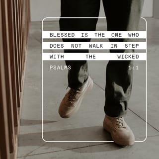 Psalm 1:1 - Blessed is the man that walketh not in the counsel of the ungodly, nor standeth in the way of sinners,
Nor sitteth in the seat of the scornful.