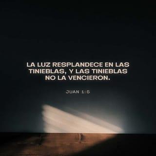S. Juan 1:4-5 RVR1960