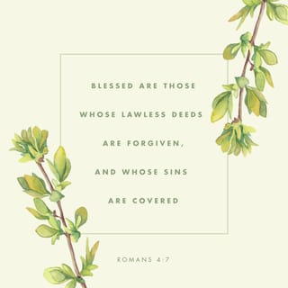 Romans 4:6-7 - just as David also speaks of the blessing of the one to whom God counts righteousness apart from works:

“Blessed are those whose lawless deeds are forgiven,
and whose sins are covered