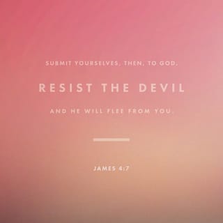 James 4:7-10-7-10 - So let God work his will in you. Yell a loud no to the Devil and watch him make himself scarce. Say a quiet yes to God and he’ll be there in no time. Quit dabbling in sin. Purify your inner life. Quit playing the field. Hit bottom, and cry your eyes out. The fun and games are over. Get serious, really serious. Get down on your knees before the Master; it’s the only way you’ll get on your feet.