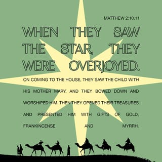 Matthew 2:11 - They came to the house where the child was and saw him with his mother, Mary, and they bowed down and worshiped him. They opened their gifts and gave him treasures of gold, frankincense, and myrrh.