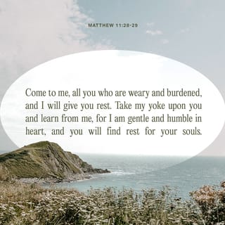 Matthew 11:28-30-28-30 - “Are you tired? Worn out? Burned out on religion? Come to me. Get away with me and you’ll recover your life. I’ll show you how to take a real rest. Walk with me and work with me—watch how I do it. Learn the unforced rhythms of grace. I won’t lay anything heavy or ill-fitting on you. Keep company with me and you’ll learn to live freely and lightly.”