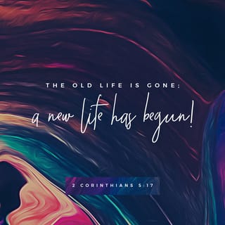 II Corinthians 5:17-18 - Therefore, if anyone is in Christ, he is a new creation; old things have passed away; behold, all things have become new. Now all things are of God, who has reconciled us to Himself through Jesus Christ, and has given us the ministry of reconciliation