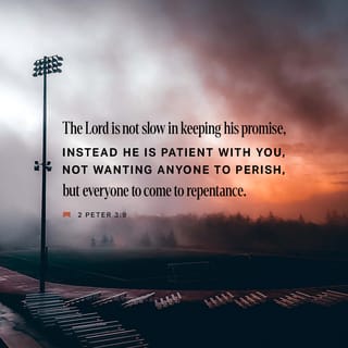 2 Peter 3:9 - This means that, contrary to man’s perspective, the Lord is not late with his promise to return, as some measure lateness. But rather, his “delay” simply reveals his loving patience toward you, because he does not want any to perish but all to come to repentance.