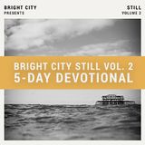 Bright City - Still, Vol. 2