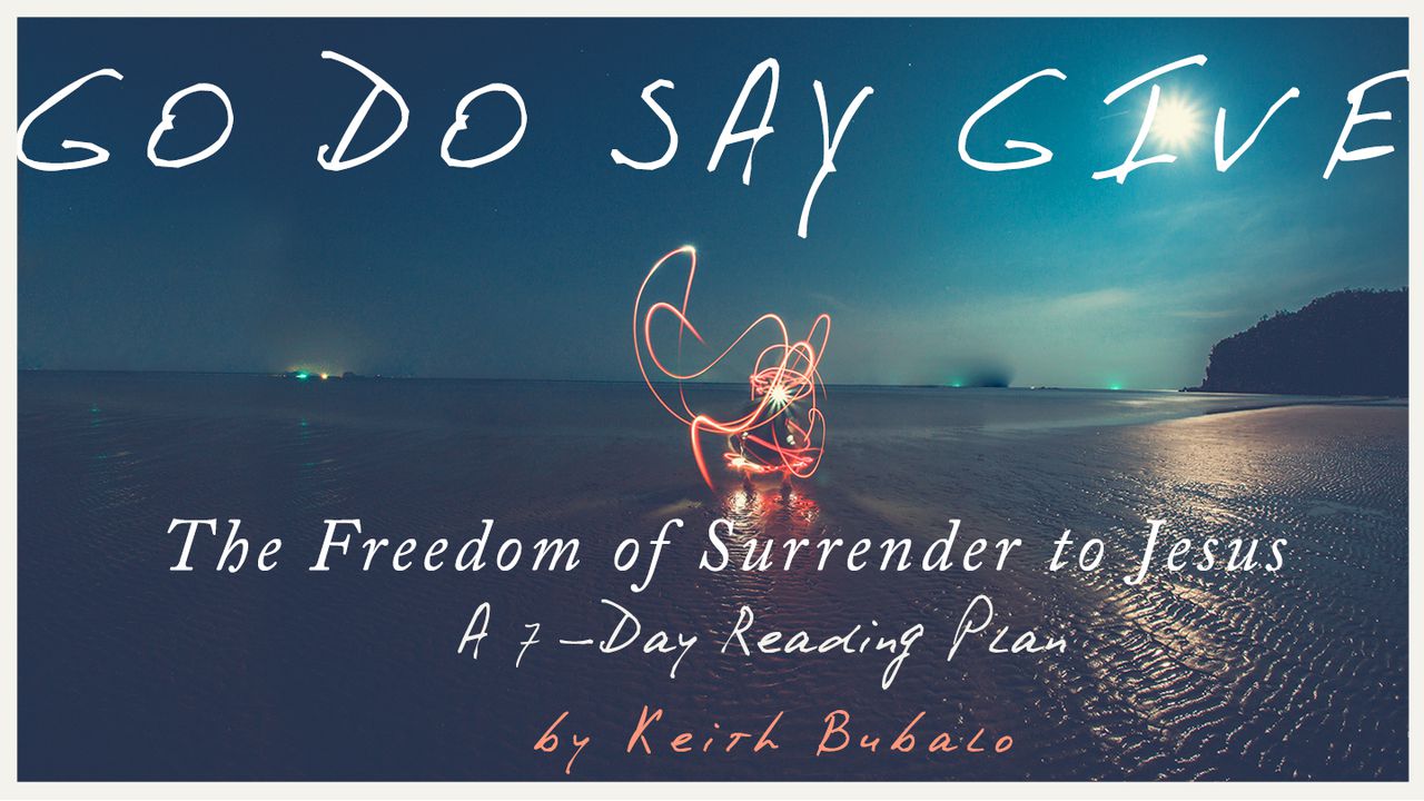 Gå, gjør, si, gi: Friheten som ligger i å overgi seg til Jesus