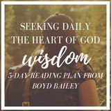 Zoek dagelijks naar het hart van God - Wijsheid