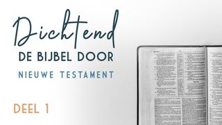 Dichtend de Bijbel door - Nieuwe Testament - deel 1