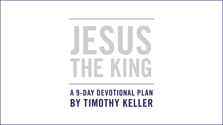 JESÚS ​​ER KONUNGURINN: Hugleiðing um Páskana eftir Timothy Keller