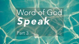 Woord van God Spreek, Deel 3