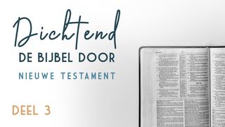 Dichtend de Bijbel door - Nieuwe Testament - deel 3