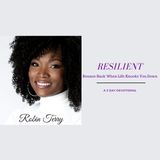 Resilient: Bounce Back When Life Knocks You Down