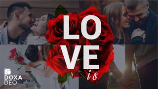 Love Is... | an 8-Day Plan by Doxa Deo