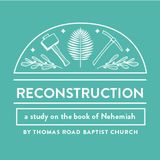 Reconstruction: A Study in Nehemiah