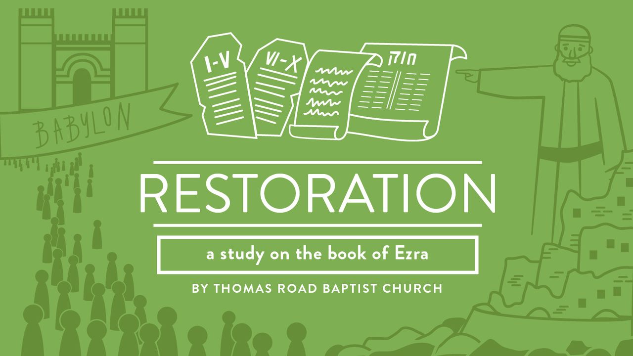 Restoration: A Study in Ezra