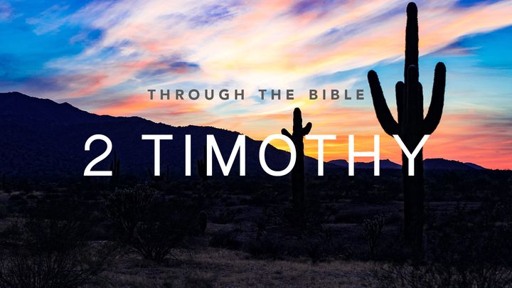 Through the Bible: 2 Timothy