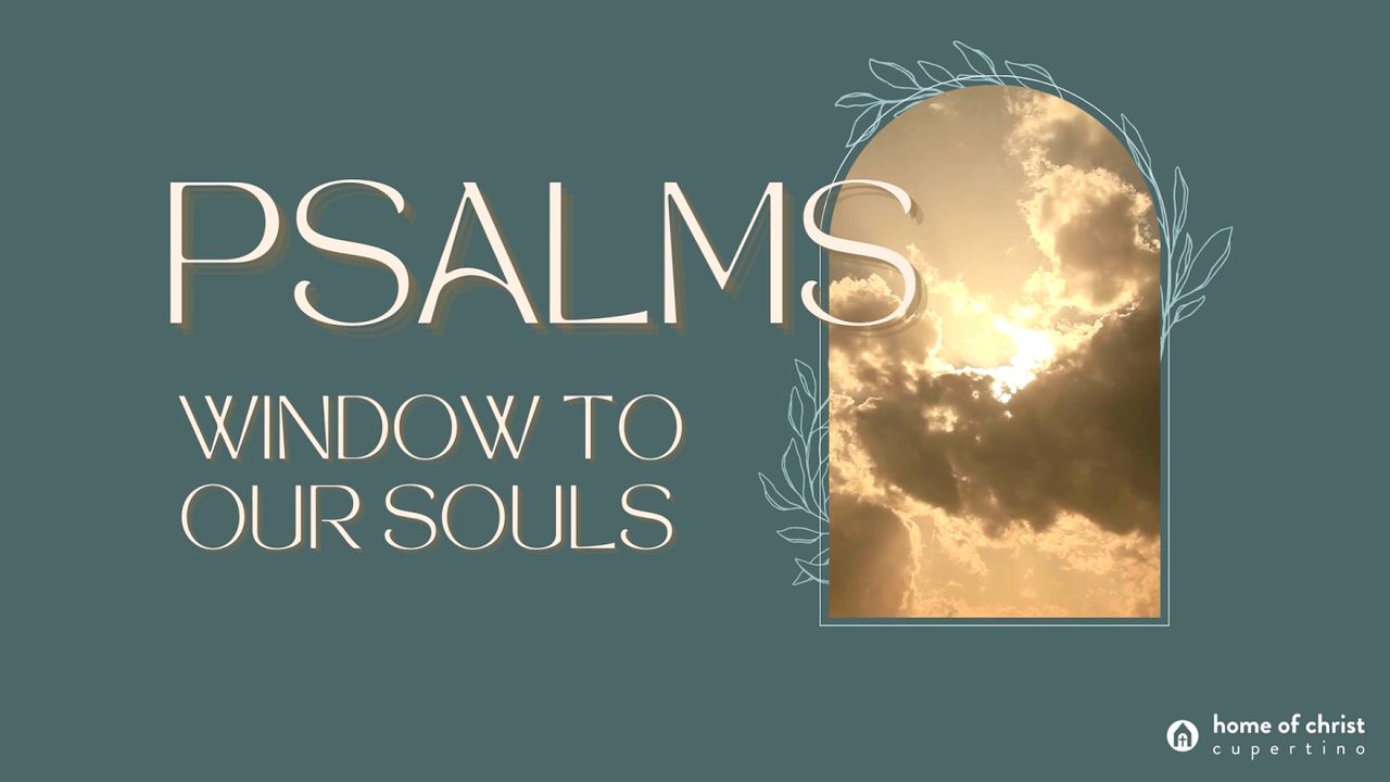 Psalms: Window to Our Souls, Part 2