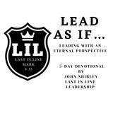 Lead as If...  Leading With Eternal Perspective