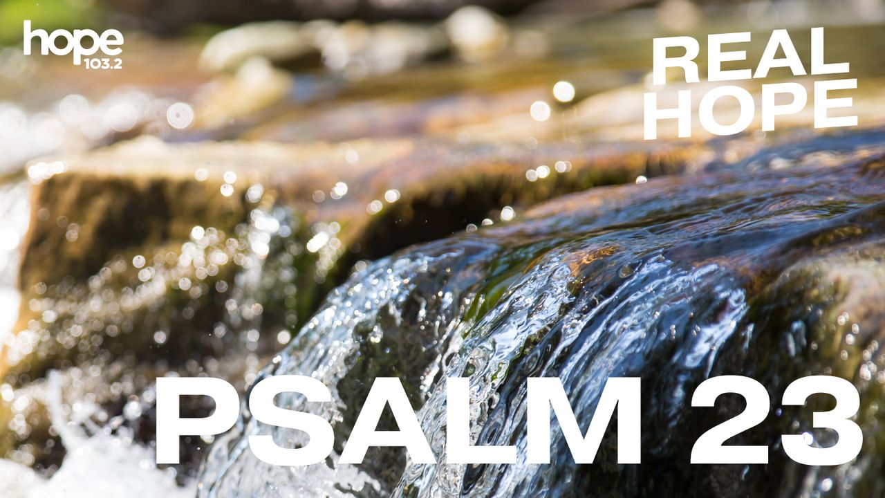 Real Hope: Psalm 23