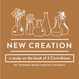 New Creation: A Study in 2 Corinthians