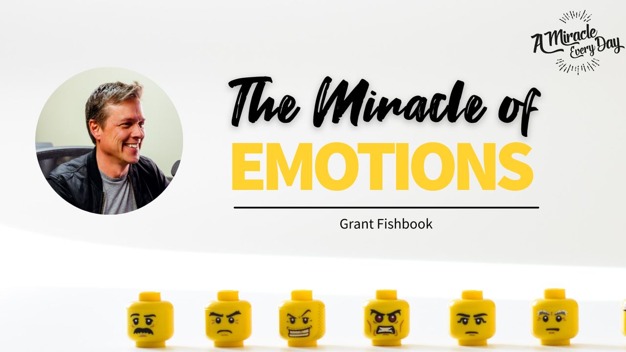 The Miracle of Emotions