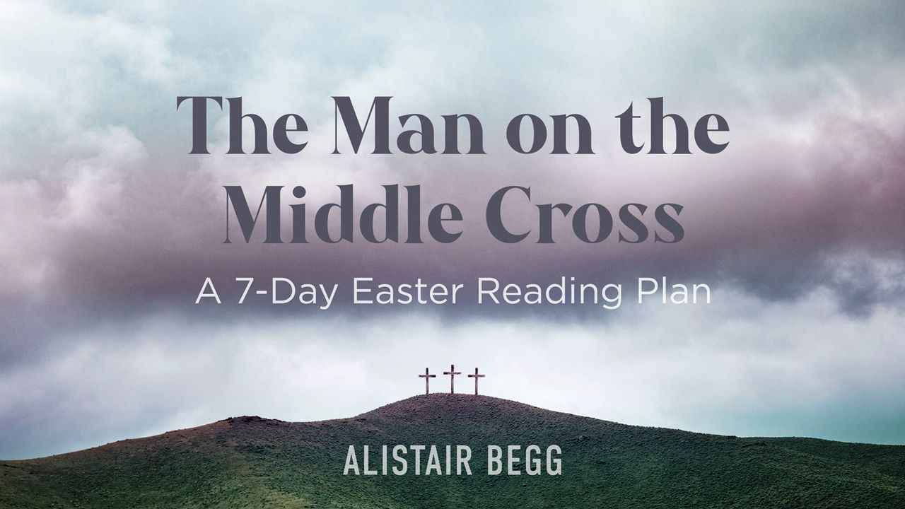 O Homem na Cruz do Meio: um plano de leitura de Páscoa de 7 dias