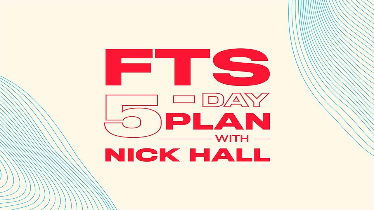 FTS-5 Day Reset With Nick Hall