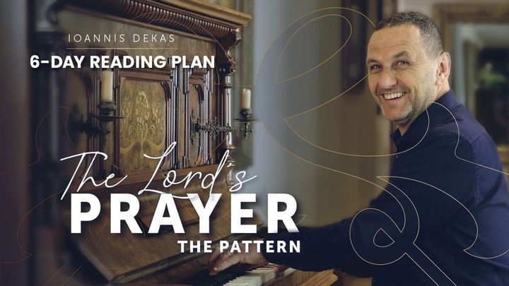The Lord's Prayer: The Pattern