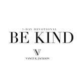 Be Kind by Vance K. Jackson