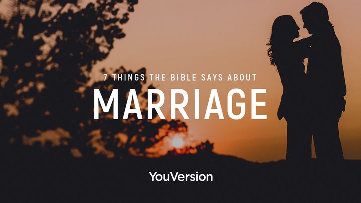 7 Cosas que dice la Biblia Acerca del matrimonio